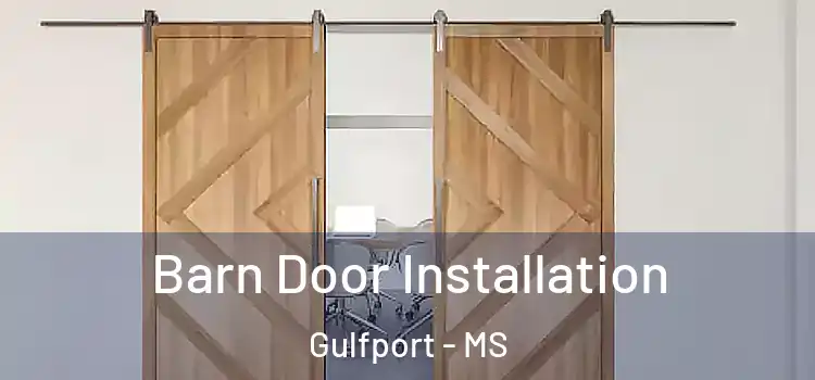Barn Door Installation Gulfport - MS