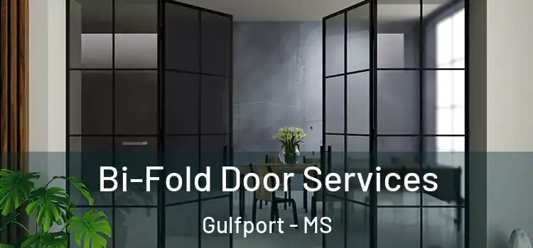Bi-Fold Door Services Gulfport - MS