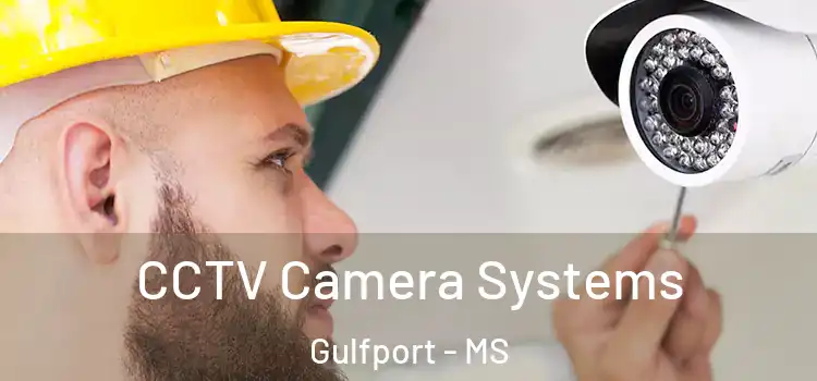 CCTV Camera Systems Gulfport - MS