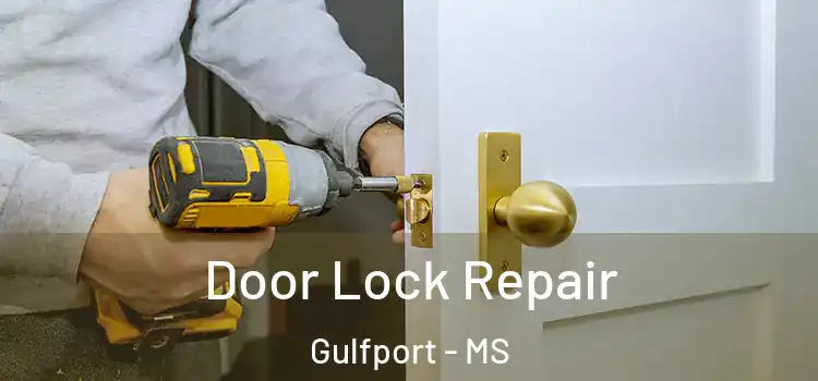 Door Lock Repair Gulfport - MS