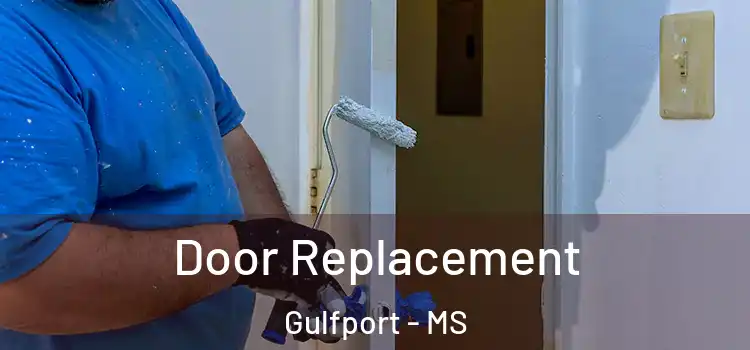 Door Replacement Gulfport - MS
