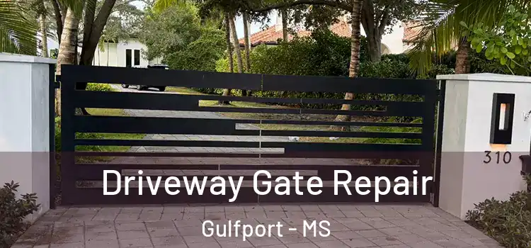 Driveway Gate Repair Gulfport - MS