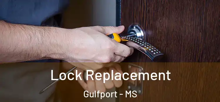 Lock Replacement Gulfport - MS