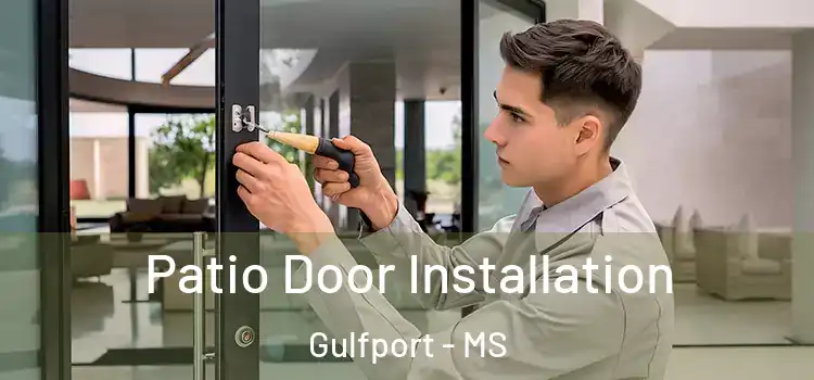 Patio Door Installation Gulfport - MS