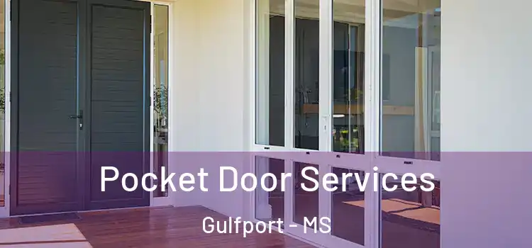 Pocket Door Services Gulfport - MS