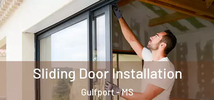 Sliding Door Installation Gulfport - MS