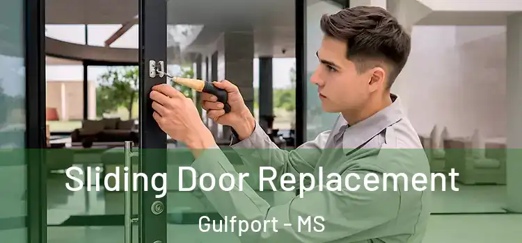 Sliding Door Replacement Gulfport - MS