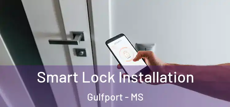 Smart Lock Installation Gulfport - MS