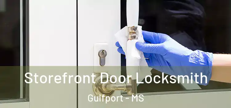 Storefront Door Locksmith Gulfport - MS