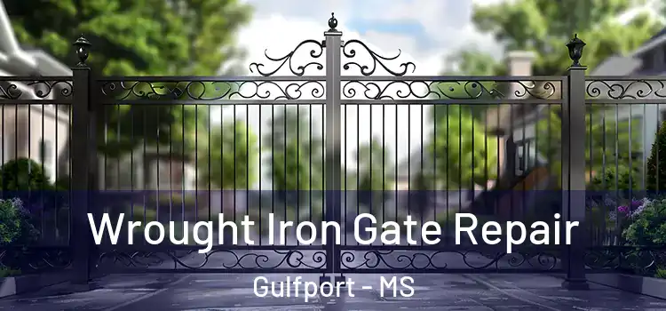 Wrought Iron Gate Repair Gulfport - MS